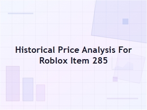 Roblox Item 285: Price History and Market Value