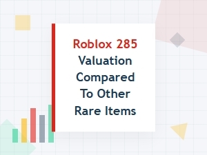 Roblox Item 285: a Valuation Breakdown